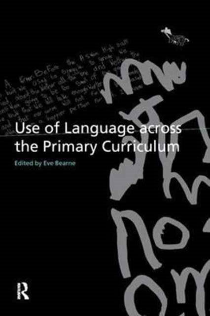 Book cover of: Use of Language Across the Primary Curriculum. By: Eve Bearne