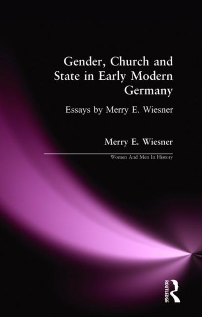 Book cover of: Gender, Church and State in Early Modern Germany. By: Merry E. Wiesner