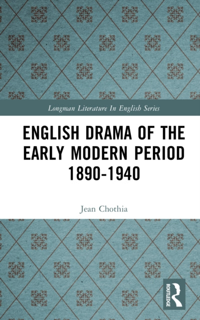 Book cover of: English Drama of the Early Modern Period 1890-1940. By: Jean Chothia