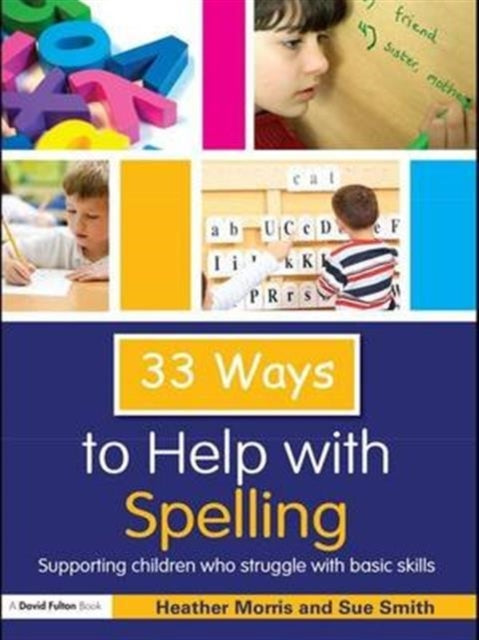 Book cover of: 33 Ways to Help with Spelling. By: Heather Morris