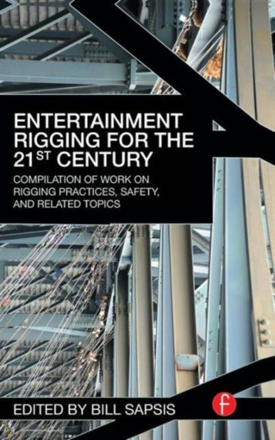 Book cover of: Entertainment Rigging for the 21st Century. By: Bill Sapsis