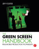 Book cover of: Green Screen Handbook. By: Jeff Foster