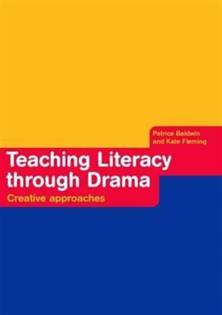 Book cover of: Teaching Literacy through Drama. By: Baldwin, Patrice