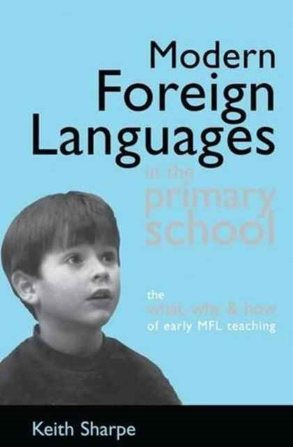 Book cover of: Modern Foreign Languages in the Primary School. By: Keith Sharpe