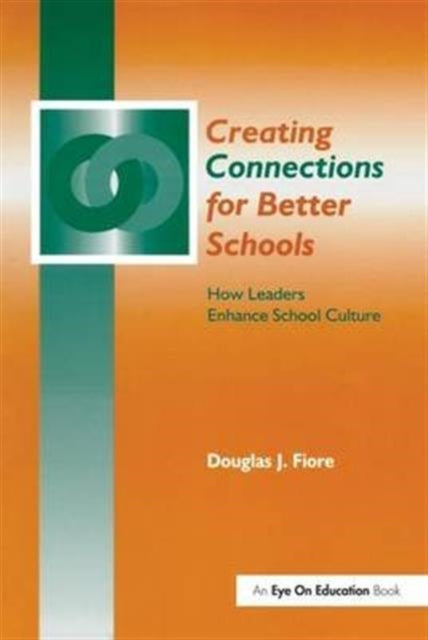 Book cover of: Creating Connections for Better Schools. By: Douglas Fiore