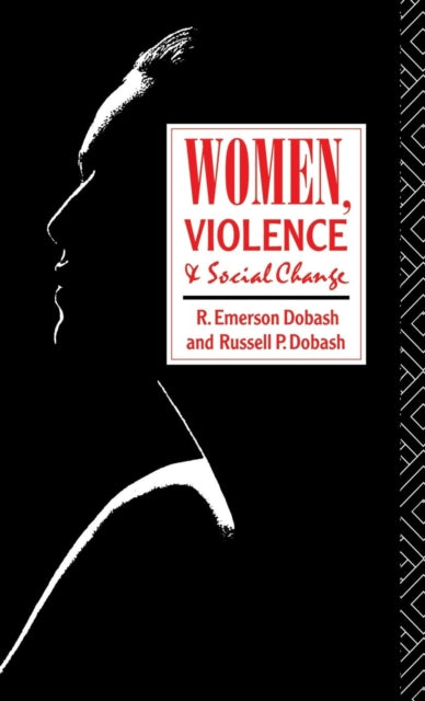 Book cover of: Women, Violence and Social Change. By: R. Emerson Dobash