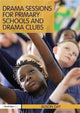 Book cover of: Drama Sessions for Primary Schools and Drama Clubs. By: Alison Day