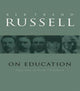 Book cover of: On Education. By: Bertrand Russell