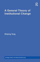 Book cover of: General Theory of Institutional Change. By: Shiping Tang
