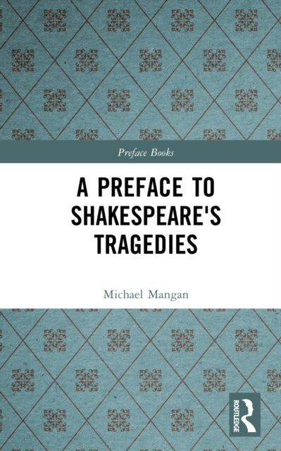 Book cover of: Preface to Shakespeare's Tragedies. By: Michael Mangan