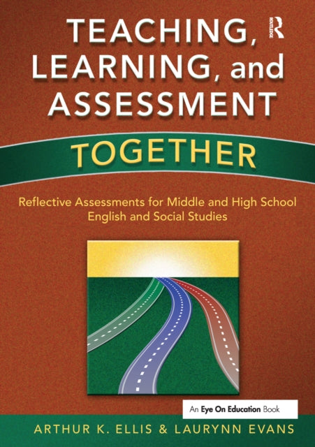 Book cover of: Teaching, Learning, and Assessment Together. By: Laurynn Evans