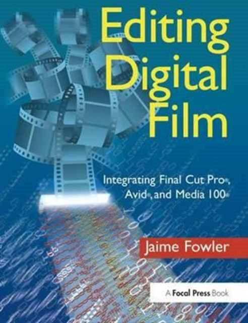 Book cover of: Editing Digital Film. By: Jaime Fowler