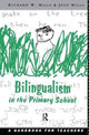 Book cover of: Bilingualism in the Primary School. By: Richard Mills
