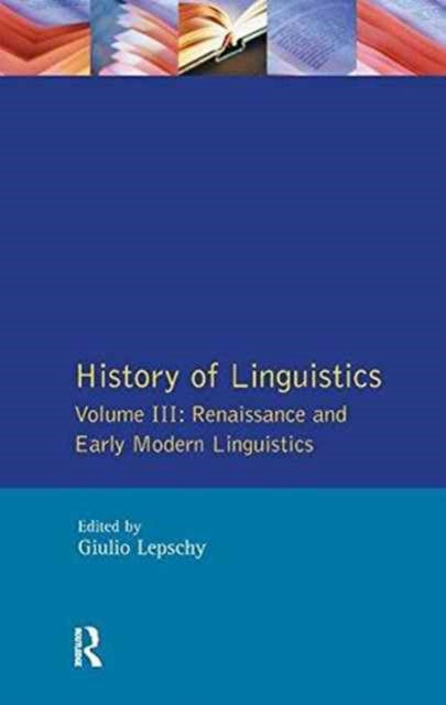 Book cover of: History of Linguistics Vol III. By: Giulio C. Lepschy