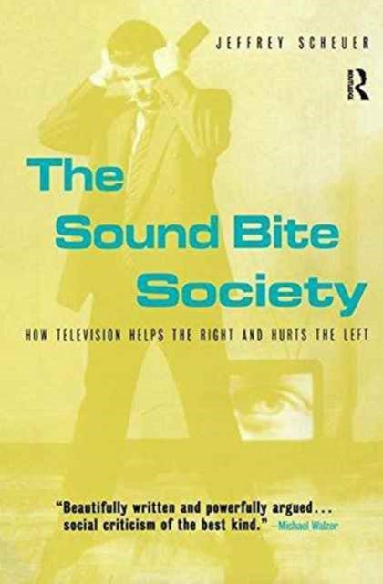 Book cover of: Sound Bite Society. By: Jeffrey Scheuer