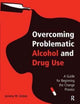 Book cover of: Overcoming Problematic Alcohol and Drug Use. By: Jeremy M. Linton