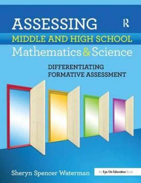 Book cover of: Assessing Middle and High School Mathematics & Science. By: Sheryn Spencer Waterman