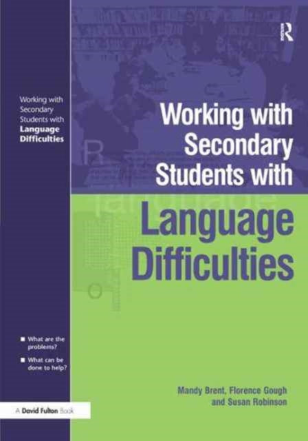 Book cover of: Working with Secondary Students who have Language Difficulties