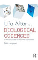 Book cover of: Life After...Biological Sciences. By: Sally Longson