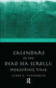Book cover of: Calendars in the Dead Sea Scrolls. By: James C. VanderKam