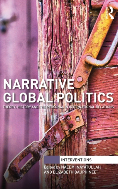 Book cover of: Narrative Global Politics. By: Naeem Inayatullah