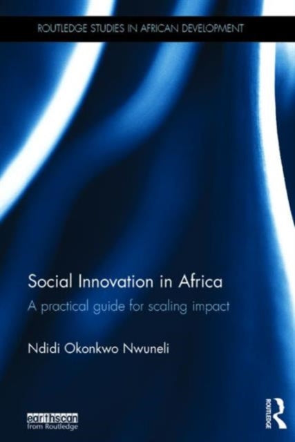 Book cover of: Social Innovation In Africa. By: Ndidi Okonkwo Nwuneli