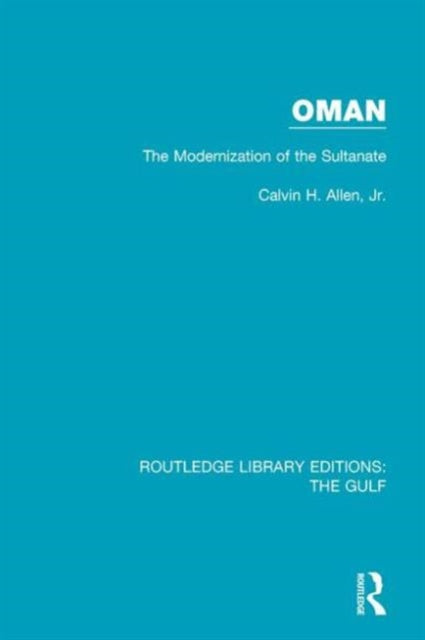 Book cover of: Oman: the Modernization of the Sultanate. By: Allen, Calvin H., Jr.