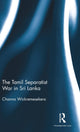 Book cover of: Tamil Separatist War in Sri Lanka. By: Channa Wickremesekera