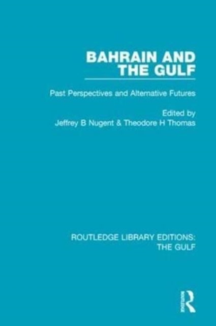 Book cover of: Bahrain and the Gulf. By: Jeffrey B. Nugent