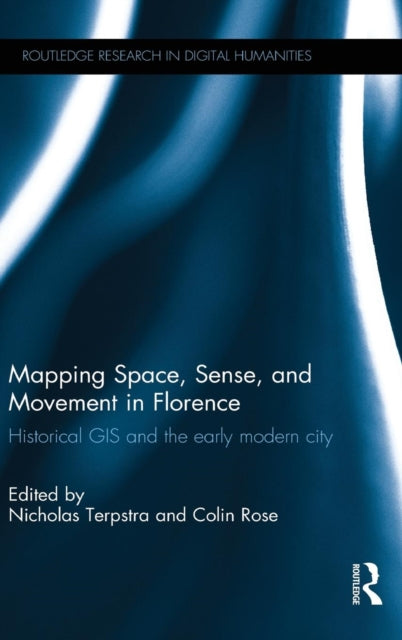 Book cover of: Mapping Space, Sense, and Movement in Florence. By: Nicholas Terpstra