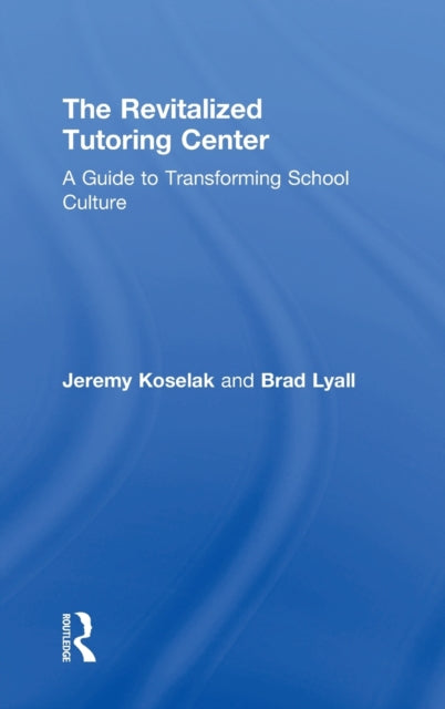Book cover of: Revitalized Tutoring Center. By: Brad Lyall