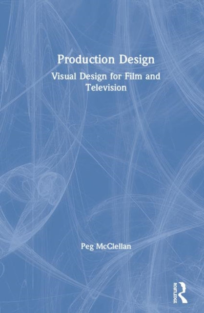 Book cover of: Production Design. By: Peg McClellan