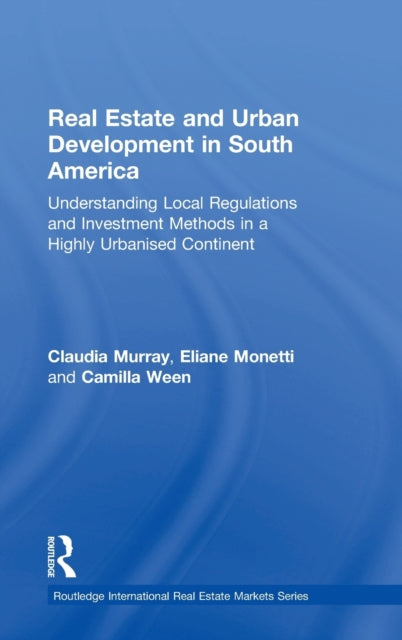 Book cover of: Real Estate and Urban Development in South America. By: Claudia Murray
