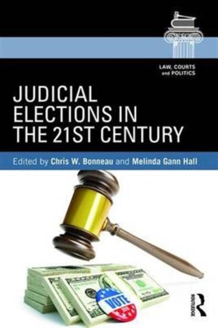 Book cover of: Judicial Elections in the 21st Century. By: Chris W. Bonneau