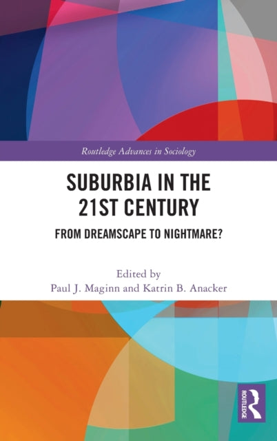 Book cover of: Suburbia in the 21st Century. By: Paul J. Maginn