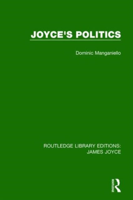 Book cover of: Joyce's Politics. By: Dominic Manganiello