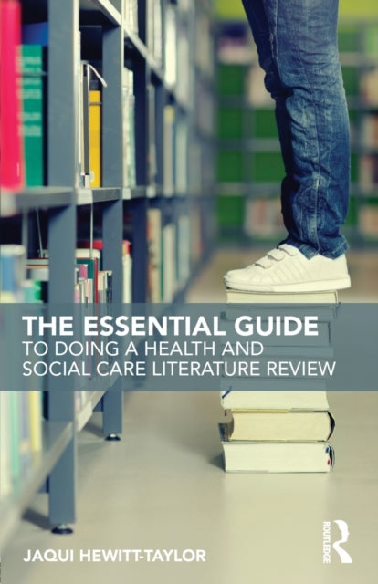 Essential Guide to Doing a Health and Social Care Literature Review