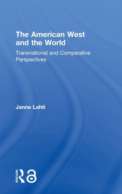 Book cover of: American West and the World. By: Janne Lahti