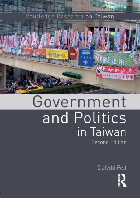 Book cover of: Government and Politics in Taiwan. By: Dafydd Fell