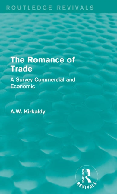 Book cover of: Romance of Trade. By: A. W. Kirkaldy