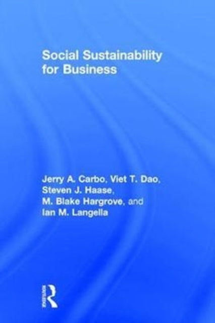 Book cover of: Social Sustainability for Business. By: Jerry A. Carbo