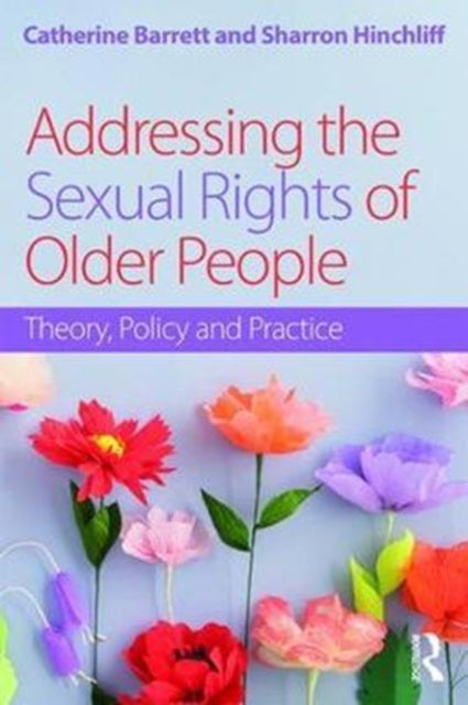 Book cover of: Addressing the Sexual Rights of Older People. By: Catherine Barrett