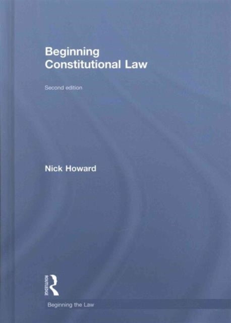 Book cover of: Beginning Constitutional Law. By: Nick Howard