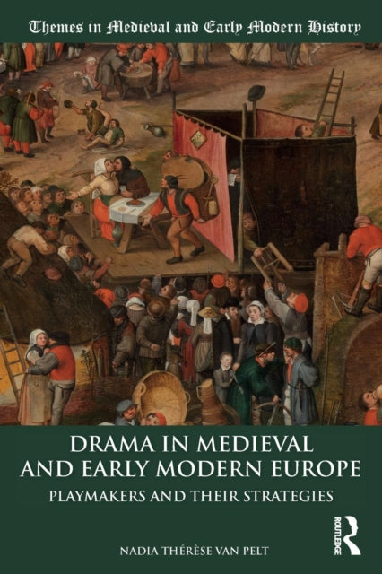 Book cover of: Drama in Medieval and Early Modern Europe. By: Nadia Thérèse van Pelt
