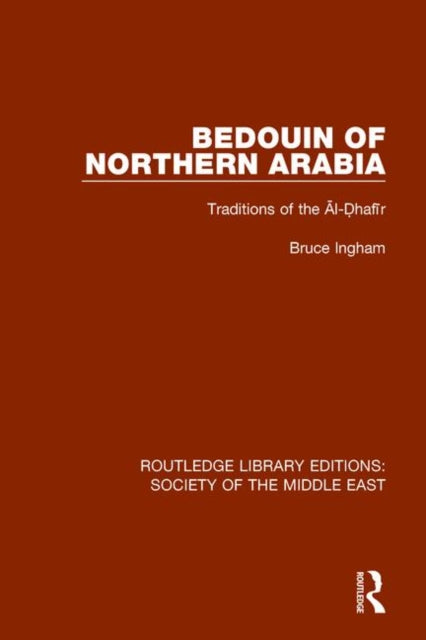 Book cover of: Bedouin of Northern Arabia. By: Bruce Ingham