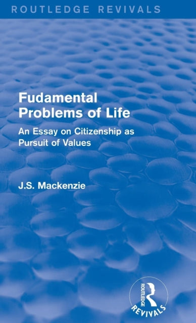 Book cover of: Fudamental Problems of Life. By: J. S. Mackenzie