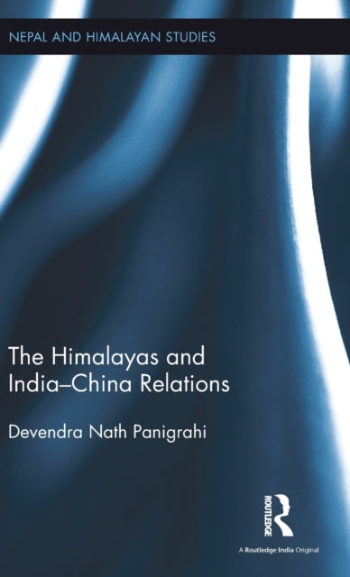 Book cover of: Himalayas and India-China Relations. By: Devendra Nath Panigrahi