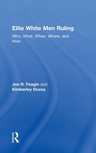 Book cover of: Elite White Men Ruling. By: Joe R. Feagin