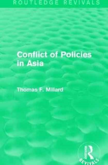 Book cover of: Conflict of Policies in Asia. By: Thomas F. Millard