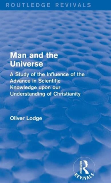 Book cover of: Man and the Universe. By: Oliver Lodge
